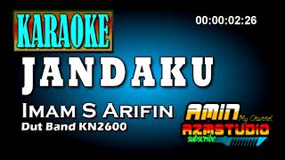 JANDAKU  KARAOKE  Imam S Arifin [upl. by Adav]