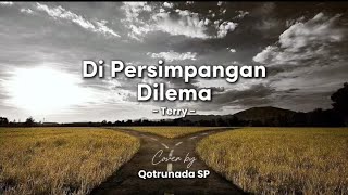 Di Persimpangan Dilema  Terry Cover by Qotrunada SP [upl. by Cara207]