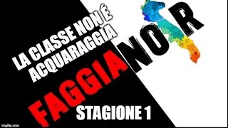 EP 1 FAGGIANOIR  LA CLASSE NON E ACQUARAGGIA  Audiofilm [upl. by Rogozen492]