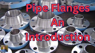 Pipe Flanges An Introduction [upl. by Auof]