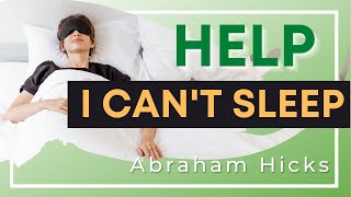 Abraham Hicks Sleep  Help I Cant Sleep [upl. by Ggerk]