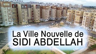 La ville nouvelle de SIDI ABDELLA [upl. by Mozelle]