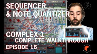 SEQUENCER amp NOTE QUANTIZER  COMPLEX1 COMPLETE WALKTHROUGH EP 16 [upl. by Acissehc]