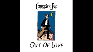 Courrier Sud  Out of Love [upl. by Latea]