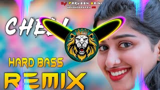 Cheli Song Dj Remix Hard Bass  Full Vibration Mix  Dj Parveen Saini Mahendergarh [upl. by Cori]