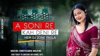 A Soni Re Kah Deni Re  Nagpuri Hard Bass Dance Mix Hem Dj Zone Pasla [upl. by Ssur387]