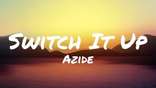 Azide  Switch It Up Bass Boosted [upl. by Eibot924]