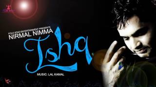 ISHQ  NIRMAL NIMMA  AMBRAN DA CHANN  LATEST PUNJABI SONG  FOLK STAR  FULL HD [upl. by Ellehcil]