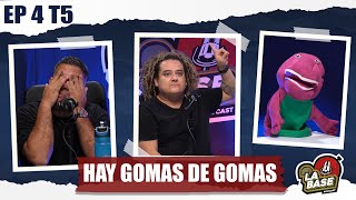 Hay gomas de gomas  La Base Podcast  EP4  T5 [upl. by Ramuk]