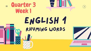 Grade1 English Quarter 3 Week 1 Rhyming words with PPT [upl. by Zebada]