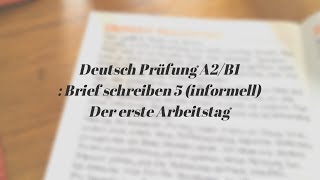 Deutsch Prüfung DTZ A2B1 Brief schreiben Beispiel 5 informell  Der erste Arbeitstag 💌 [upl. by Fruma]