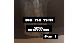 DHI THI THAI ADAVU  INTRODUCTION  PART 1 [upl. by Assertal]