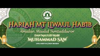 Harlah MTLiwaul Habib Amalan Maulid Simtudduror dan Maulid Nabi Muhammad SAW 1446 H  Tahun 2024 [upl. by Parent509]