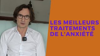 Les meilleurs traitements de lanxiété [upl. by Roderich]