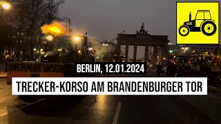 12012024 Berlin TreckerKorso am Brandenburger Tor zur Demo der Bauern Spediteure amp Handwerker [upl. by Maeve508]