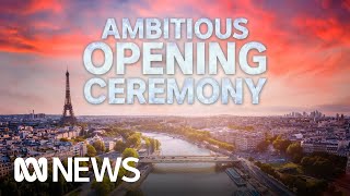 How will Paris pull off its ambitious opening ceremony  ABC NEWS [upl. by Elsie801]