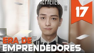 【AUDIO ESPAÑOL】 ▶Drama Era de Emprendedores  Entrepreneurial Age  创业时代 Episodio 17 [upl. by Atteuqaj]