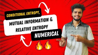 MOD1  Conditional Entropy  Numerical 🔥  Mutual Information  Relative Entropy [upl. by Collen]