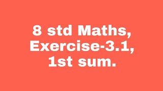 8 std Maths Exercise 31 1st sum [upl. by Vernen]