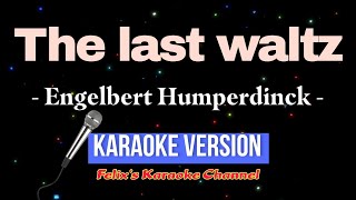 Engelbert Humperdinck  The last waltz Karaoke Version [upl. by Bannon835]