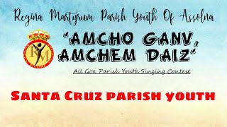 quotAmcho Ganv Amchem Daizquot Santa Cruz Parish Youth [upl. by Abe]