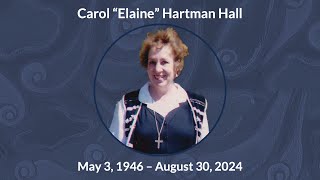 Carol quotElainequot Hartman Hall Funeral Service  September 6 2024  CTK [upl. by Zipporah]