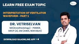 MDDNB Anesthesia  Interpretation of ventilator waveform part 1  By Dr Vetriselvan  Raaonline [upl. by Ibrad654]