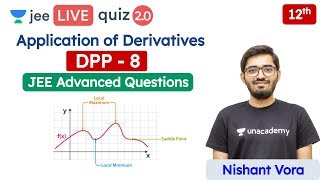 JEE Application of Derivatives DPP 8  Class 12  Unacademy JEE  JEE Maths  Nishant Vora [upl. by Eibbob73]