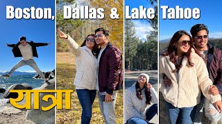 USA Trip Continues  BOSTON DALLAS and LAKE TAHOE travel tales  SANSHA BARSHA RAUT SANJOG KOIRALA [upl. by Nort301]