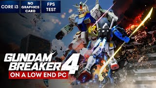 GUNDAM BREAKER 4 on Low End PC  NO Graphics Card  i3 [upl. by Enomed]