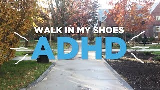 Walk In My Shoes ADHD [upl. by Wailoo]