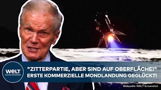 MONDLANDUNG quotZitterpartie aber sind auf Oberflächequot Erste kommerzielle Mission zum Erdtrabanten [upl. by Questa962]