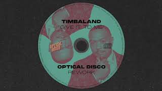 Timbaland  Give It To Me ft Nelly Furtado Justin Timberlake Optical Disco Rework [upl. by Fredra809]