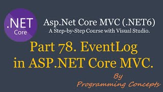 Part 78 EventLog in ASPNET Core MVC  Logging in aspnetcore [upl. by Ahsinnek979]