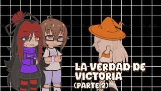 🐚La verdad de Victoria parte 2🐌 con mi voz 🤢 [upl. by Eignav819]