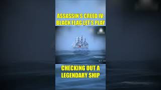 Checking out a legendary ship  A NOOB plays Assassins Creed IV Black Flag [upl. by Snowman]