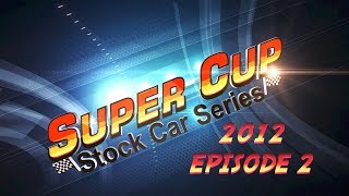 Super Cup Stock Car Series 2012 Episode 2 [upl. by Nileuqaj]