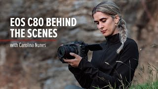 EOS C80  Behind the scenes with Carolina Nunes [upl. by Gelya419]