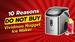 VIVIDMOO Nugget Ice Maker  10 Reasons Why You Should RECONSIDER ❌🥤 [upl. by Furmark]