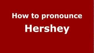 How to Pronounce Hershey  PronounceNamescom [upl. by Euqinahc]