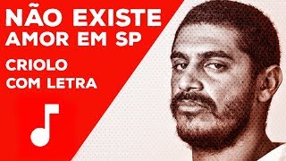 Criolo  Não Existe Amor em SP com letra [upl. by Christal]