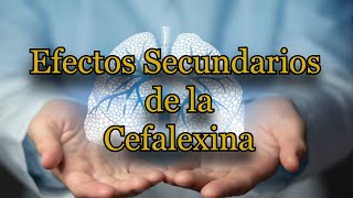 Efectos Secundarios de la Cefalexina [upl. by Davita]