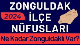 ZONGULDAK NÜFUSU 2024  Sıralı Zonguldak İlçe Nüfusları  Zonguldaklılar En Çok Nerede Yaşıyor [upl. by Niwle733]