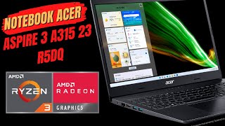 Notebook Acer Aspire 3 A315 23 R5DQ com Windows 11 e AMD Ryzen 3 [upl. by Legnaleugim614]