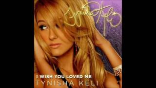 I Wish You Loved MeTynisha Keli INSTRUMENTAL   LYRICS [upl. by Valene]