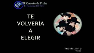 Calibre 50 Te volvería a elegir karaoke [upl. by Fancie868]