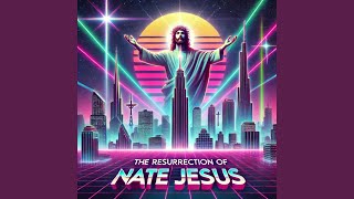 THE RESURRECTION OF NATE JESUS [upl. by Anael]