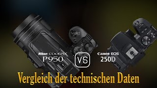 Nikon COOLPIX P950 vs Canon EOS 250D Ein Vergleich der technischen Daten [upl. by Lynus]