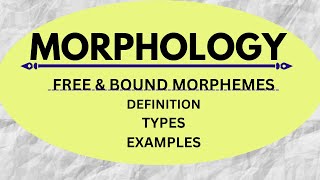 What is Morphology Morpheme and its Types ExplainedWord Formation in Linguistics [upl. by Ottillia112]