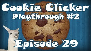 Cookie Clicker Playthrough 2  Episode 29 [upl. by Aynor178]